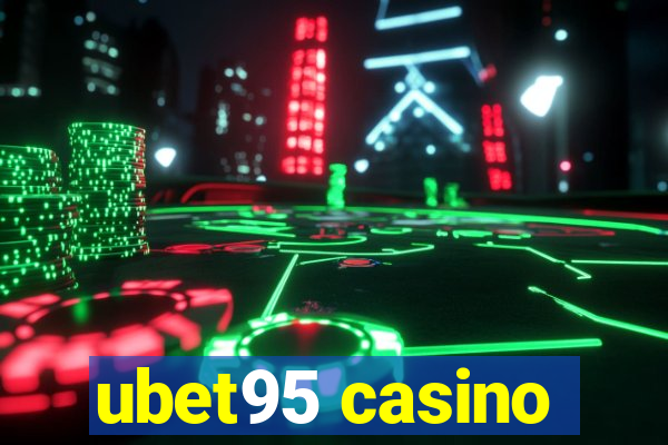 ubet95 casino