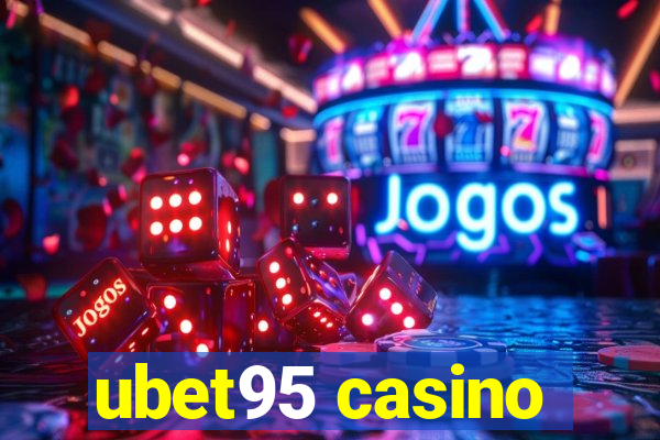 ubet95 casino