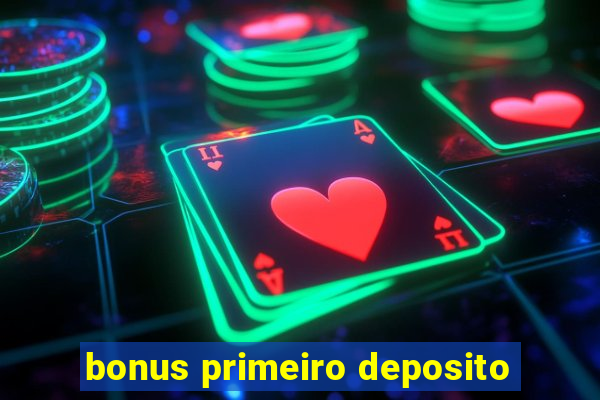 bonus primeiro deposito