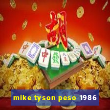 mike tyson peso 1986