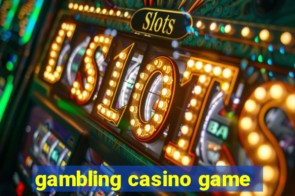 gambling casino game