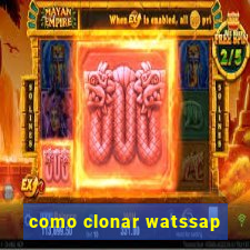 como clonar watssap