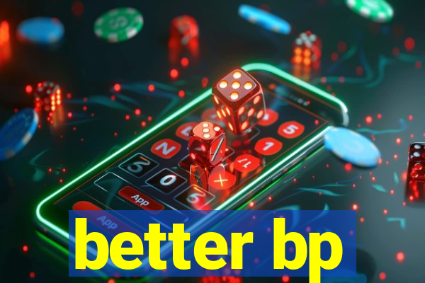 better bp