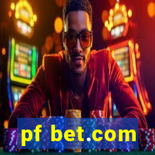 pf bet.com