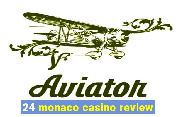 24 monaco casino review