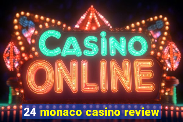 24 monaco casino review