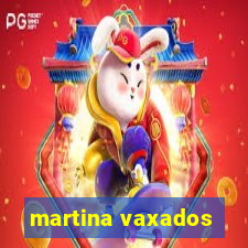 martina vaxados