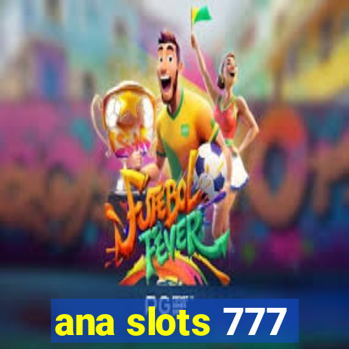 ana slots 777