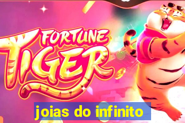 joias do infinito