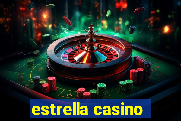 estrella casino