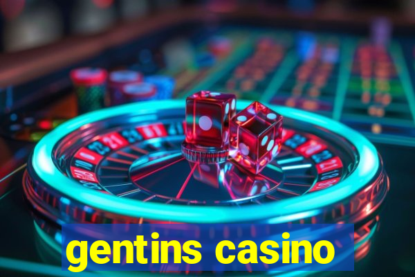 gentins casino