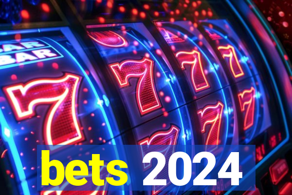 bets 2024