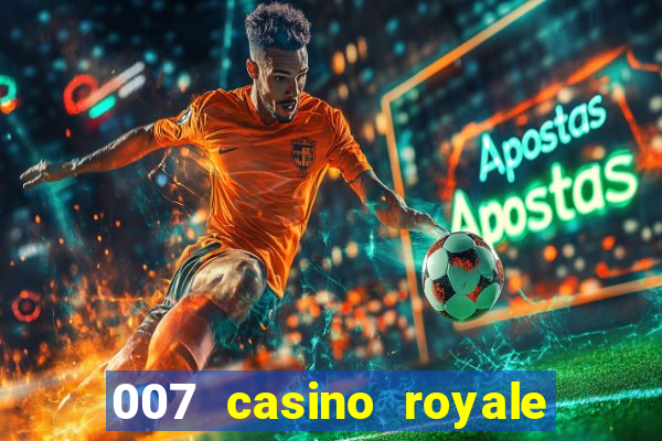 007 casino royale assistir onlein