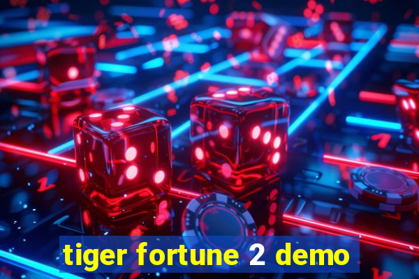 tiger fortune 2 demo