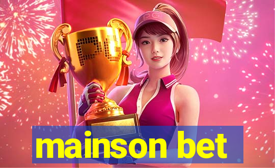 mainson bet