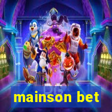 mainson bet