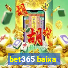 bet365 baixa