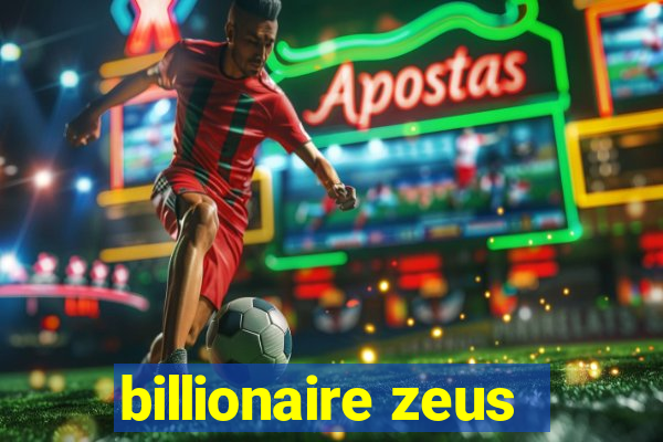 billionaire zeus