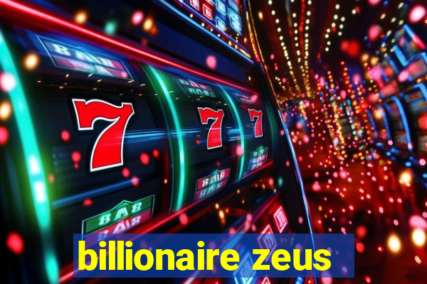 billionaire zeus