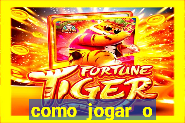 como jogar o fortune tiger passo a passo