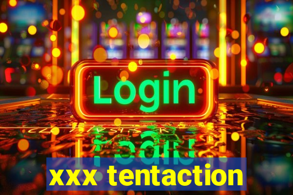 xxx tentaction