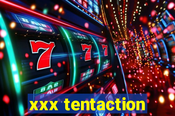 xxx tentaction