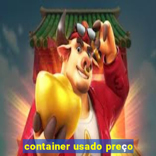 container usado preço