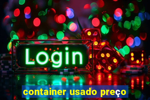 container usado preço