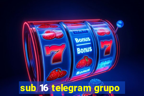 sub 16 telegram grupo