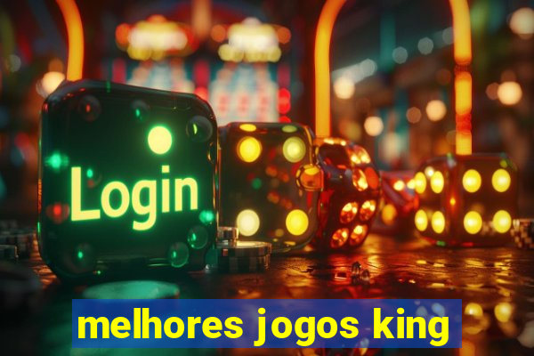 melhores jogos king