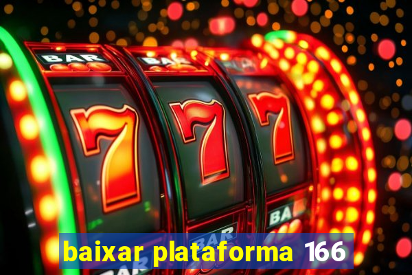 baixar plataforma 166