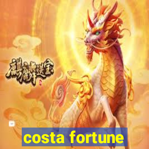 costa fortune