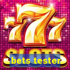 bets tester