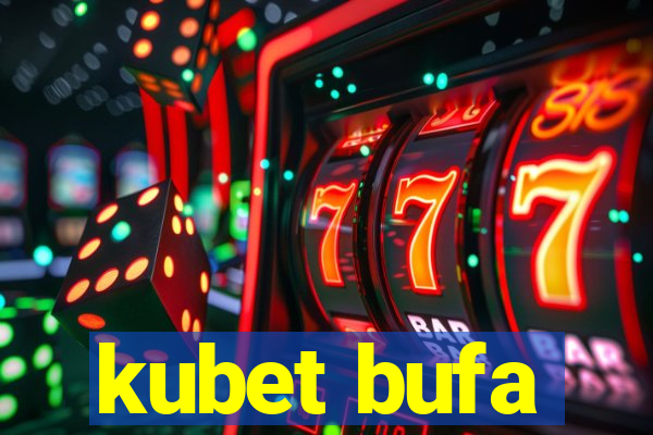 kubet bufa