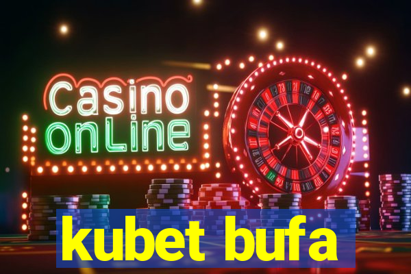 kubet bufa