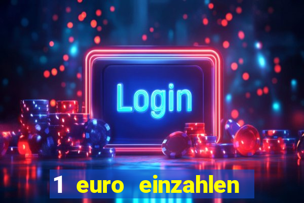 1 euro einzahlen casino 2019