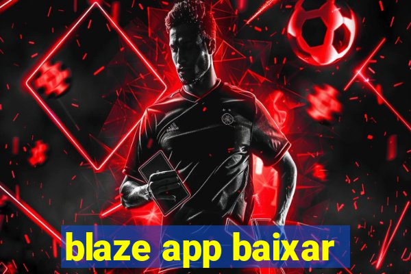 blaze app baixar