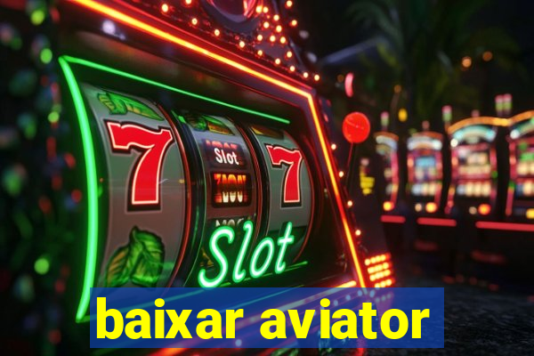 baixar aviator