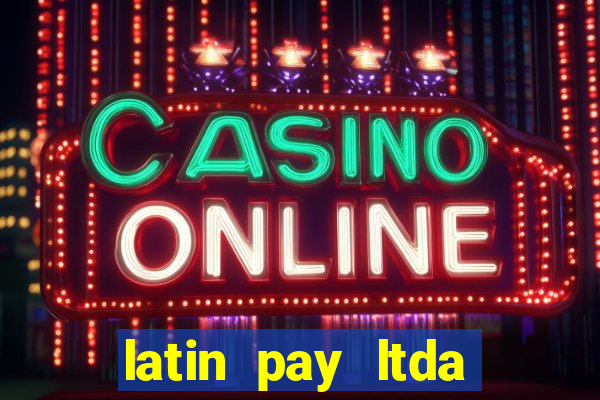 latin pay ltda jogos online