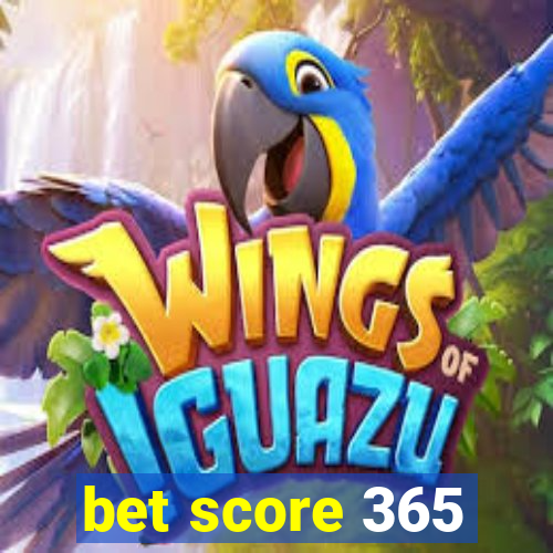 bet score 365