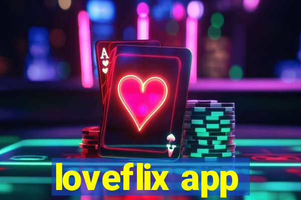 loveflix app