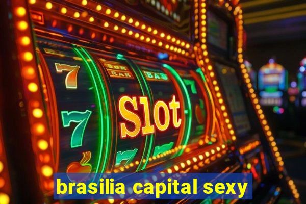 brasilia capital sexy