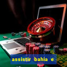 assistir bahia e flamengo multicanais