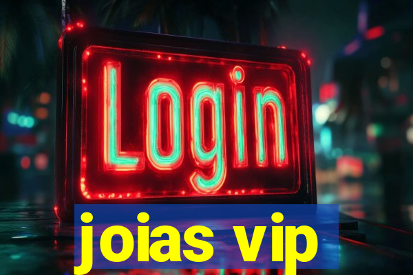 joias vip