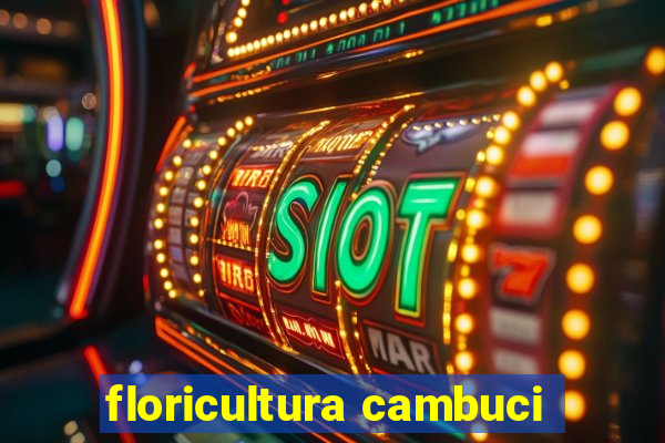 floricultura cambuci