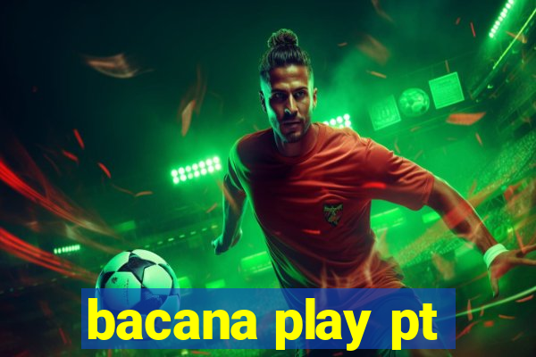 bacana play pt