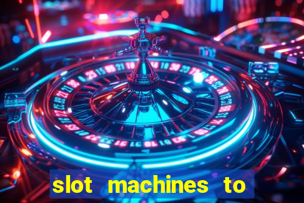 slot machines to play online