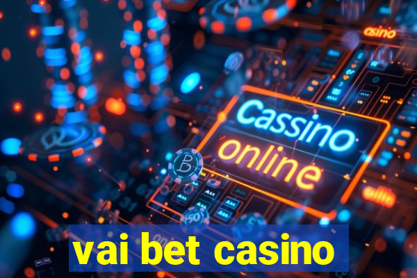 vai bet casino