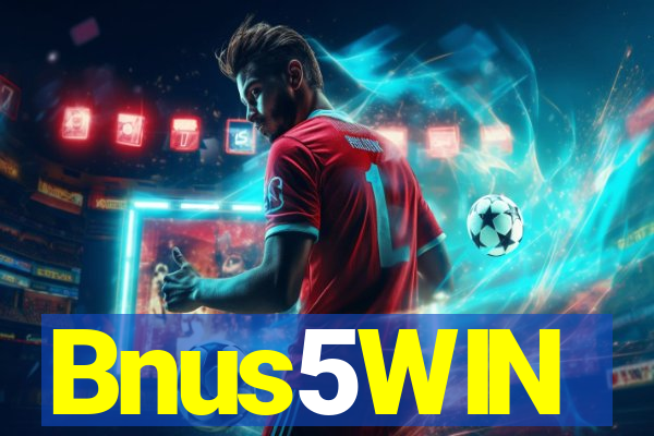 Bnus5WIN