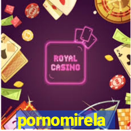 pornomirela